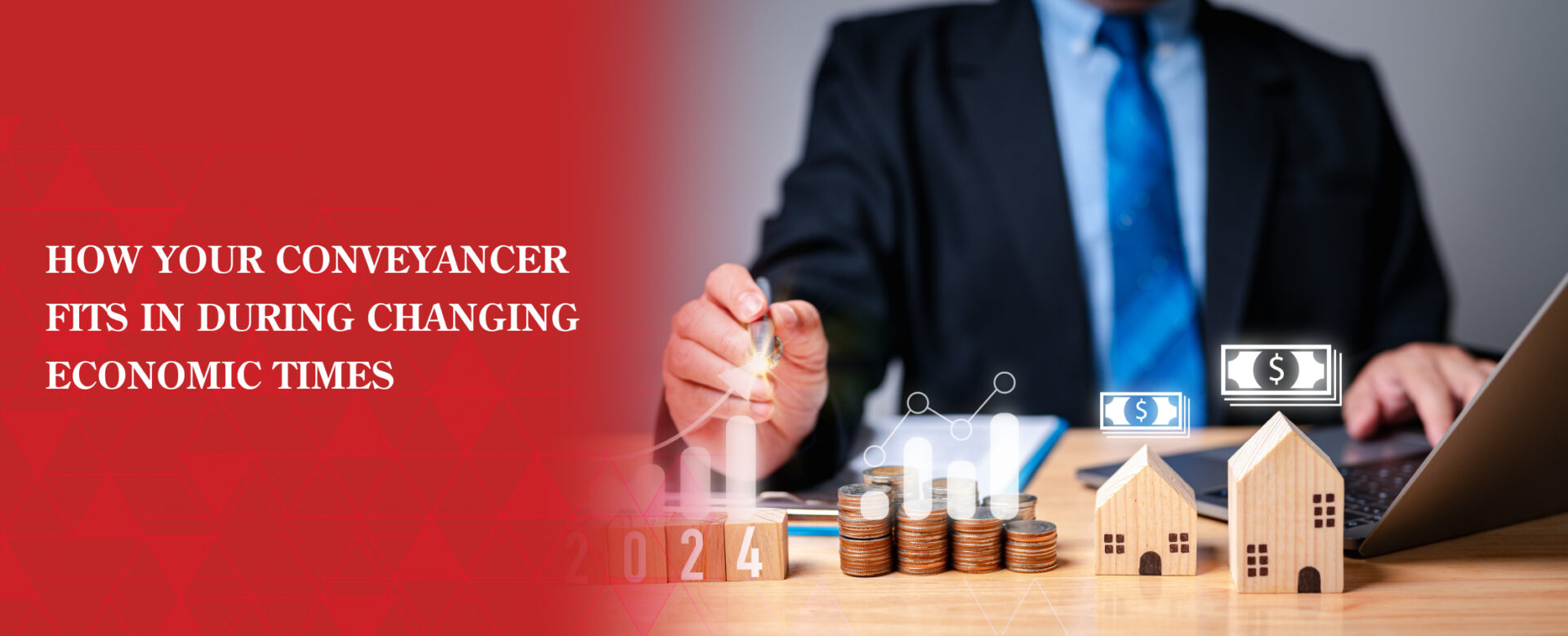 03. How Your Conveyancer Fits in During Changing Economic Times